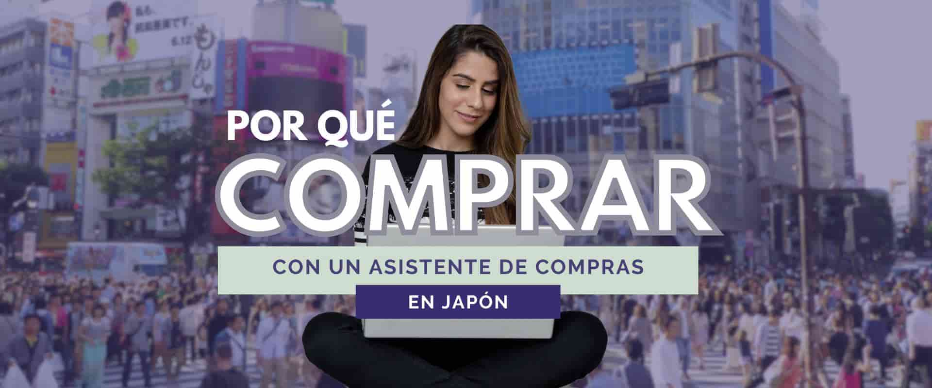 por que comprar con un asistente de compras en Japon